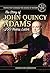 People that Changed the Course of History: The Story of John Quincy Adams 250 Years After His Birth