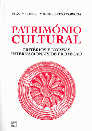 Património Cultural: Critérios e Normas Internacionais de Protecção