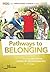 Pathways to Belonging: Crea...