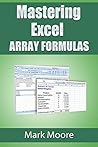 Mastering Excel: Array Formulas