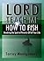 Lord Teach Me How To Fish: Breaking The Spirit Of Poverty Off Of Your Life