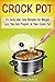 Crock Pot: 25 Tasty and Easy Recipes for Weight Loss You Can Prepare in Your Crock Pot