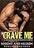 Crave Me: Knight and Allison Book 1