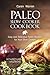 Paleo Slow Cooker Cookbook: Easy and Delicious Paleo Recipes for Your Slow Cooker (crock pot cookbook, paleo diet, paleo for beginners)