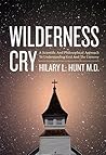 Book cover for Wilderness Cry: A Scientific And Philosophical Approach To Understanding God And The Universe