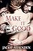 Make It Good (Texas Bounty, #4)
