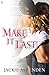 Make It Last (Texas Bounty, #5)