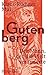 Gutenberg: Der Mann, der die Welt veränderte (German Edition)