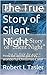The True Story of "Silent N...