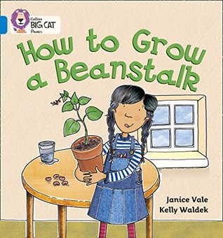 How to Grow a Beanstalk: Blue / Band 4 (Collins Big Cat Phonics)