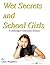 Wet Secrets and School Girls: A Schoolgirl Omorashi Erotica