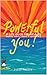 Powerful You! A Life Guide for All Ages Beautiful Stories, Lessons, Tips from A-Z