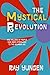 The Mystical Revolution by Ray Yungen