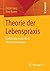 Theorie der Lebenspraxis: Einführung in das Werk Ulrich Oevermanns (German Edition)