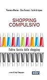 Shopping compulsivo (Italian Edition)