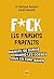 Fuck les parents parfaits: ...