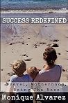 Success Redefined: Travel, Motherhood, & Being the Boss Success Redefined: Travel, Motherhood, & Being the Boss