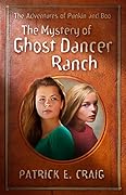 The Mystery of Ghost Dancer Ranch