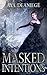 Masked Intentions (Daughters of the Alphas Book 1)