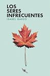 Los seres infrecuentes by Isabel Garzo