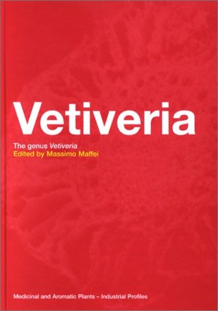 Vetiveria: The Genus Vetiveria (Medicinal and Aromatic Plants - Industrial Profiles, 20)