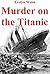Murder on the Titanic