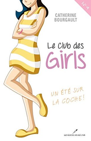 Un été sur la coche! (Le Club des girls, #4)