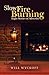 Slow Fire Burning: Eight St...