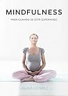 Mindfulness: Para Cuando Se Está Esperando (Spanish Edition)