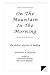 On the Mountain In the Morning by Sharon A. Wildey
