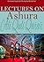 Lectures On Ashura