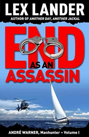 End As An Assassin (André Warner, Manhunter #1)
