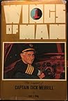 Wings of Man: The Legend of Captain Dick Merrill