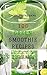 Vegan Lifestyle and Soul Presents: 100 Green Smoothie Recipes: want to read next