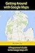 Getting around with Google Maps: A programmer's guide to the Google Maps API