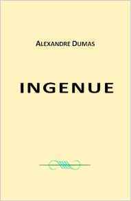 Ingénue: Victor Hugo , Guy de MAUPASSANT , Honoré de BALZAC , Emile ZOLA , STENDHAL (French Edition)
