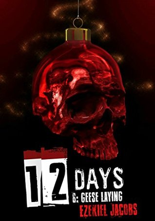 12Days: 6 Geese A-Laying (Kindle Edition)