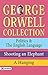 George Orwell Collection: Politics & The English Language, Shooting an Elephant, A Hanging - George Orwell's Political Insights: Exploring Politics & The ... Shooting an Elephant, and A Hanging
