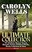 CAROLYN WELLS Ultimate Collection – 70+ Thrillers, Mystery Novels, Detective Stories: 70+ Golden Age Mysteries, Thrillers, Children's Tales & Verse (Illustrated)