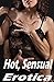 Hot, Sensual Erotica: A Collection of Five Sweet and Romantic Erotica Stories