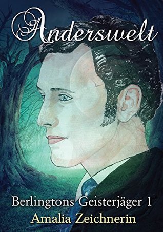 Anderswelt (Berlingtons Geisterjäger, #1)