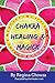 Chakra Healing & Magick by Regina Chouza