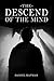 Mystery : The Descend Of The Mind: Mystery (Thriller Suspense Special Bonus Story) (Crime Espionage short stories Novel)