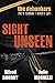 Sight Unseen