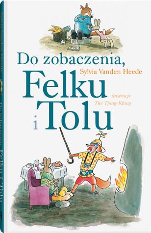 Do zobaczenia, Felku i Tolu (Felek i Tola, #2)