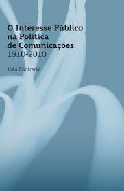 O Interesse Público na Política de Comunicações : 1910-2010