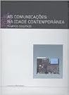 As comunicações na idade contemporânea : tempos digitais