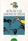Mi tía Tita y los ladrones de cerezas