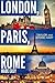 London, Paris, Rome--Made Easy