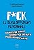 F*ck le développement personnel by Michael I. Bennett